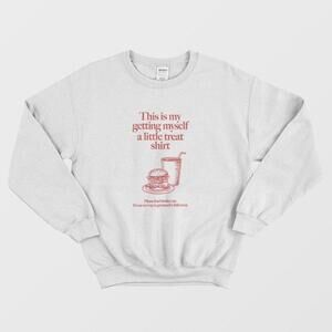 Getting Myself A Little Treat Cute Cozy Aesthetic Self Care Quote Sweatshirt